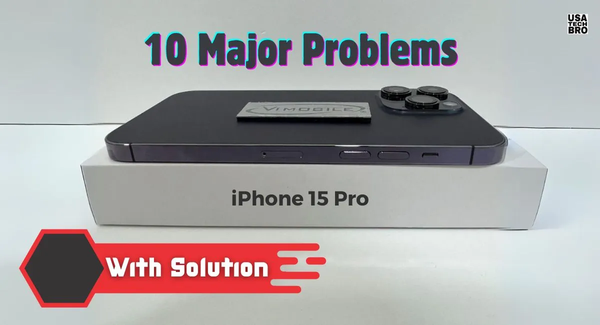 10 Major Problems Of iPhone 15 Pro