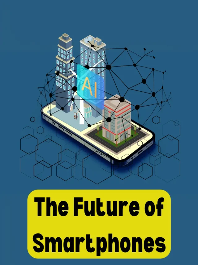 The Future of Smartphones: Trends to Watch